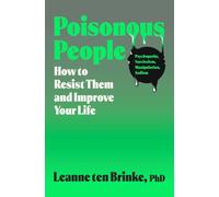 Poisonous People: How to Resist Them and Improve Your Life