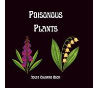 Poisonous Plants: A simple easy adult coloring book