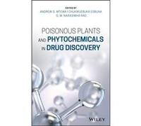 Poisonous Plants and Phytochemicals in Drug Discovery Poisonous Plants and Phytochemicals in Drug Discovery (Auteur)