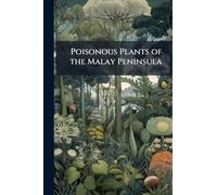 Poisonous Plants of the Malay Peninsula