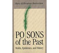Poisons of the Past: Molds, Epidemics, and History