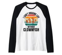Poisson Clown Mignon rétro I Can't Imagine Life Without Clownfish Manche Raglan