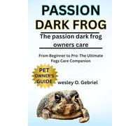 POISSON DARK FROG: From Beginner to Pro: The Ultimate frogs Care Companion