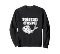 Poisson d'Avril, Humour canular farces pour 1er Avril 2026 Sweatshirt