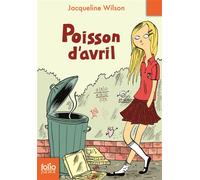 Poisson d'avril - Jacqueline Wilson - Gallimard jeunesse - Poche - Roman junior dès 9 ans
