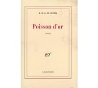 Jean‑Marie Gustave Le Clézio – Poisson d'or – Roman – Broché (Gallimard)