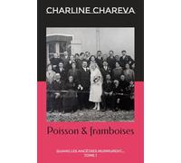 Poisson & framboises: Quand les ancêtres murmurent