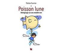 Poisson lune: Témoignage sur une maladie rare