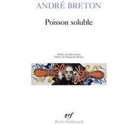 Poisson soluble André Breton (Auteur), Julien Gracq (Préface), Marguerite Bonnet (Edité par)