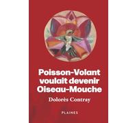 Poisson-Volant voulait devenir Oiseau-Mouche