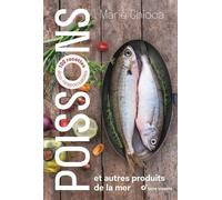 Poissons et autres produits de la mer: 100 recettes éco-responsables