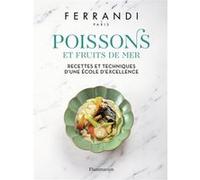 Paris Ferrandi – Poissons et fruits de mer – Recettes et techniques d'une école d'excellence – Relié