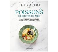 Paris Ferrandi – Poissons et fruits de mer – Recettes et techniques d'une école d'excellence – Relié