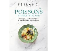 Poissons et Fruits de mer Recettes et techniques d'une école d'excellence - Paris Ferrandi - Flammarion - relié - Beau livre
