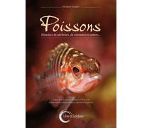Poissons - Histoires De Pêcheurs, De Cuisiniers Et Autres