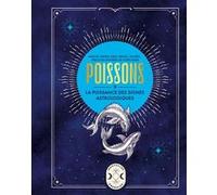 Poissons, la puissance des signes astrologiques Gary Goldschneider (Auteur)