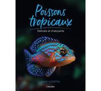 Poissons tropicaux David Alderton (Auteur)