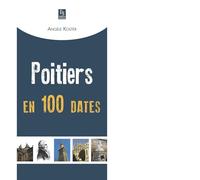 Poitiers en 100 dates