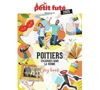 Guide Poitiers 2025 Petit Futé: Escapades dans la Vienne