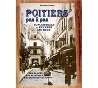 Poitiers pas a pas : ses rues, ses monuments, ses places, ses hommes célébrés 103197