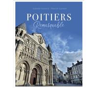 Poitiers remarquable (bp) - Annie Antoine - Geste - broché - Beau livre