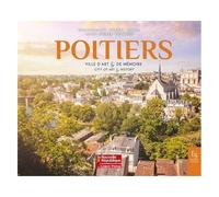 Poitiers - Ville D'art & De Mémoire