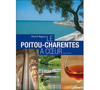 Poitou-charentes a coeur (ang) villes et rivages - Patrick Béguier - Geste - relié - Guide