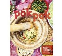 Pok Pok: Food and Stories from the Streets, Homes, and Roadside Restaurants of Thailand - [Version Originale] Inconnu (Auteur)