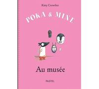 Poka et mine au musee - Kitty Crowther - Ecole Des Loisirs - cartonné - Album jeunesse dès 3 ans