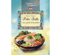 Poke balle. Crea e gusta il tuo piatto