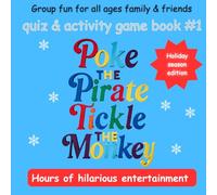Poke the Pirate Tickle the Monkey - Quiz & Activity Game Book #1: family & friends boredom buster - group fun for all ages
