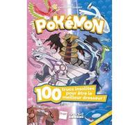 Pokémon : 100 Trucs insolites pour être le meilleur dresseur ! G
