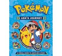 Pokemon Ashs Journey A Visual Guide to Ashs Epic Story - Pokemon - HarperCollins Publishers - Livre en Anglais - Hardback PokemonPokemon (Auteur)