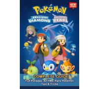 Pokemon Brilliant Diamond & Shining Pearl Complete Guide & Walkthrough (Latest Update) :Full Pokédex, All HMs, Rare Pokémon, Tips & Tricks