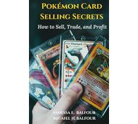 Pokémon Card Selling Secrets: How to Sell, Trade and Profit