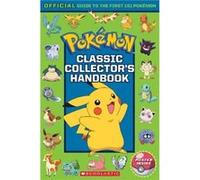 Pokemon Classic Collectors Handbook by Scholastic Inconnu (Auteur)