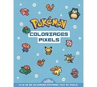 Pokémon - Coloriages Pixels - Cahier avec plus de 60 coloriages pixels - Dès 5 ans