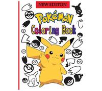 Pokémon Coloring Book: Fun Coloring Pages for Kids Featuring Pikachu, Charizard, Eevee, Bulbasaur, Squirtle, Poké Balls, Trainers and Pokémon Adventure Scenes