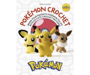 Pokémon Crochet: Bring Your Favorite Pokémon to Life With 20 Cute Crochet Patterns