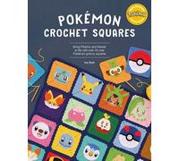 Pokémon Crochet Squares: Bring Pikachu and Friends to Life With over 30 Cute Pokémon Granny Squares