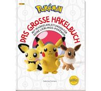 Pokémon: Das große Häkelbuch: Häkelbuch mit 19 Häkelanleitungen für deine Lieblings-Pokémon
