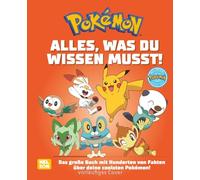 Pokémon Handbuch: Pokémon: Alles, was du wissen musst: Das große Buch mit hunderten spannender Infos über deine coolsten Pokémon!