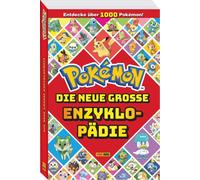 Pokémon : La nouvelle grande encyclopédie : découvrez plus de 1.000 Pokémon