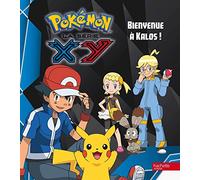 Pokémon : La série XY, Tome 1 - Bienvenue à Kalos !