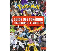 Pokemon - Le guide des Pokémon légendaires et fabuleux