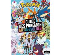 Pokémon - Le guide des Pokémon Méga-Évolutions: Encyclopédie des Pokémon