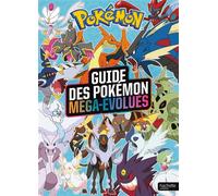 Pokémon - Le guide des Pokémon Méga-Évolués Encyclopédie des Pokémon - The Pokémon Company - Hachette Jeunesse - broché - Album jeunesse