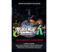 Pokémon Legends: Z-A GAME GUIDE: The Complete Strategy Guide & Walkthrough: Master Every Mission,Unlock Every Secret, and Become a True Pokémon Champion