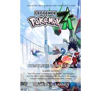 Pokémon Legends: Z-A GAME GUIDE: The Ultimate Complete Game Guide: An Engaging and Detailed Walkthrough to Master Every Mission, Unlock All Secrets, ... of the Most Searched and Captivating Guides