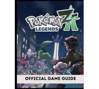 POKÉMON LEGENDS: Z-A OFFICIAL GAME GUIDE